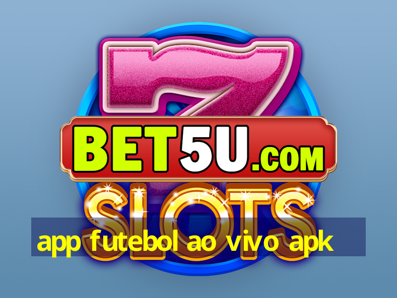 app futebol ao vivo apk